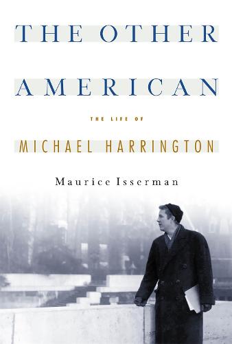 The Other American The Life Of Michael Harrington (Paperback)