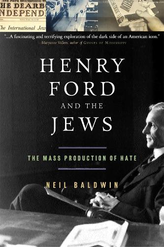 Henry Ford and the Jews: The Mass Production Of Hate (Paperback)