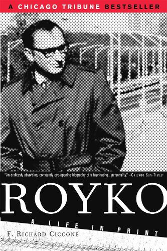Royko: A Life In Print (Paperback)