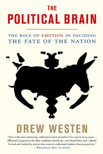The Political Brain: The Role of Emotion in Deciding the Fate of the Nation (Paperback)