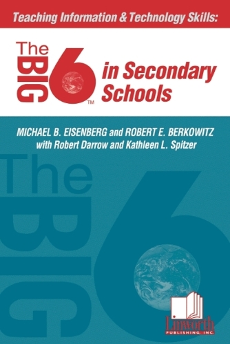 Teaching Information & Technology Skills: The Big6 in Secondary Schools (Paperback)