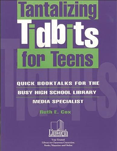 Tantalizing Tidbits for Teens: Quick Booktalks for the Busy High School Library Media Specialist (Paperback)