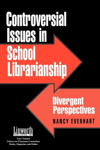 Controversial Issues in School Librarianship: Divergent Perspectives (Paperback)