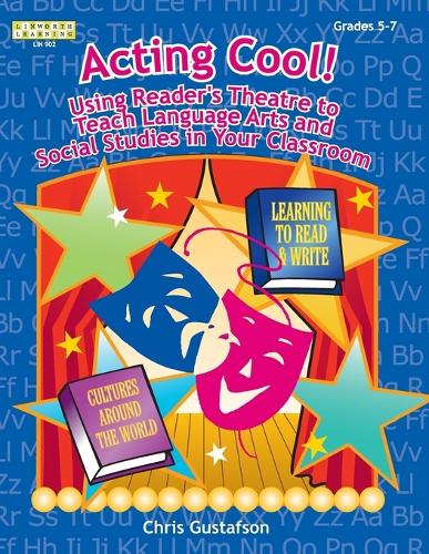 Acting Cool! Using Reader's Theatre to Teach Language Arts and Social Studies in Your Classroom (Paperback)