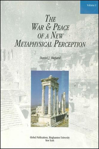 The War and Peace of a New Metaphysical Perception, Volume I (Paperback)