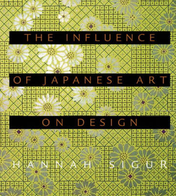 The Influence of Japanese Art on Design (Hardback)