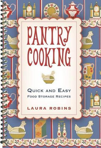 Pantry Cooking: Quick and Easy Food Storage Recipes (Paperback)