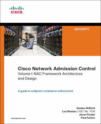 Cisco Network Admission Control: Nac Framework Architecture and Design v. 1: NAC Framework Architecture and Design (Paperback)