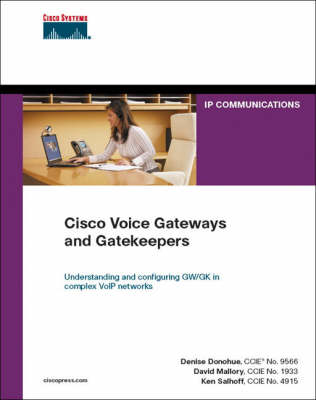 Cisco Voice Gateways and Gatekeepers (Hardback)