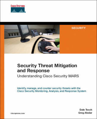 Security Threat Mitigation and Response: Understanding Cisco Security Mars (Paperback)