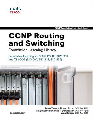 CCNP Routing and Switching Foundation Learning Library: Foundation Learning for CCNP ROUTE, SWITCH, and TSHOOT (642-902, 642-813, 642-832) (Hardback)