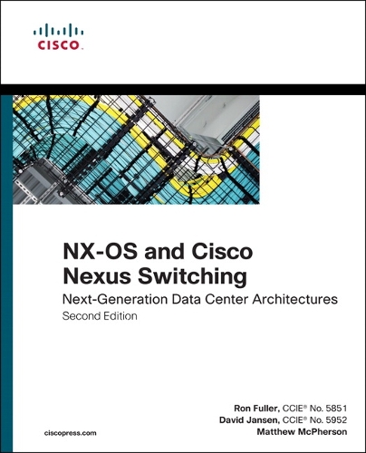 NX-OS and Cisco Nexus Switching: Next-Generation Data Center Architectures (Paperback)
