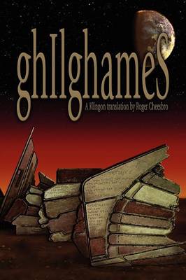 ghIlghameS: A Klingon Translation (Paperback)
