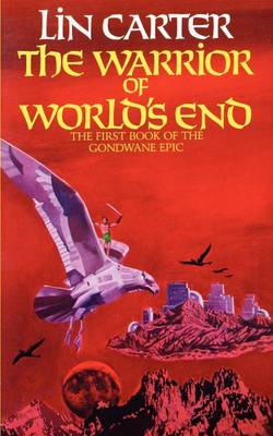 The Warrior of World's End - Gondwane Epic 01 (Paperback)
