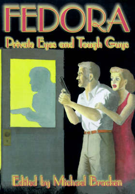 Fedora: Private Eyes and Tough Guys - Alan Rodgers Books (Hardback)