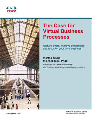The Case for Virtual Business Processes: Reduce Costs, Improve Efficiencies, and Focus on Your Core Business (Spiral bound)