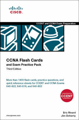 CCNA Flash Cards and Exam Practice Pack: (CCENT Exam 640-822 and CCNA Exams 640-816 and 640-802)