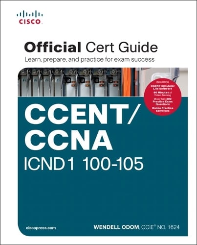 CCENT/CCNA ICND1 100-105 Official Cert Guide - Official Cert Guide