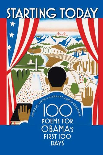 Starting Today: 100 Poems for Obama's First 100 Days (Paperback)