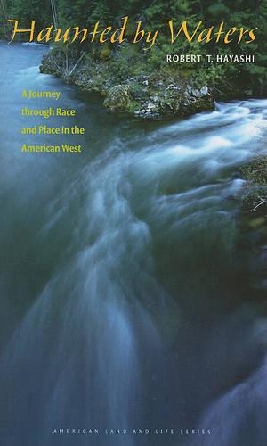 Haunted by Waters: A Journey through Race and Place in the American West (Paperback)