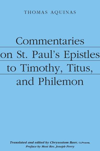 Commentaries On St. Paul`s Epistles To Timothy, Titus, And Philemon By 