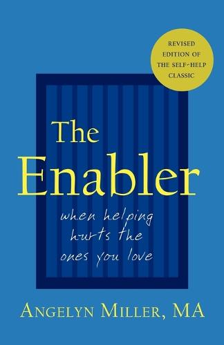 The Enabler: When Helping Hurts the Ones You Love (Paperback)