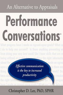 Performance Conversations: An Alternative to Appraisals (Paperback)