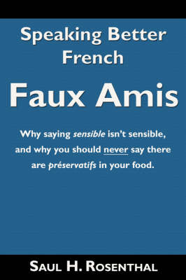 Speaking Better French: Faux Amis (Paperback)