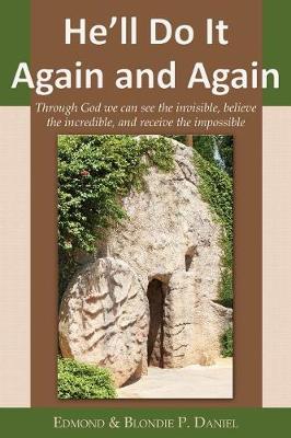 He'll Do It Again and Again: Through God We Can See the Invisible, Believe the Incredible, and Receive the Impossible (Paperback)