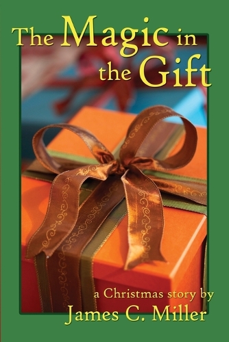 The Magic in the Gift: A Christmas Story (Paperback)