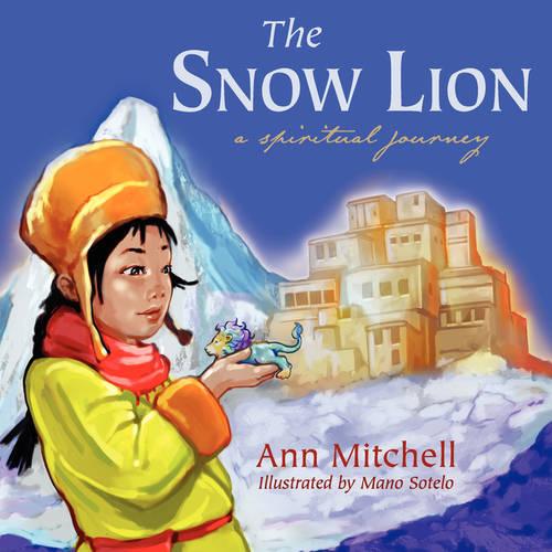 The Snow Lion: A Spiritual Journey (Paperback)