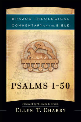 Psalms 1-50 - Brazos Theological Commentary on the Bible (Hardback)