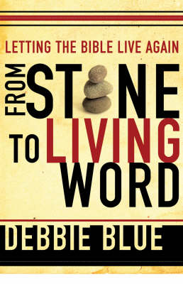 From Stone to Living Word: Letting the Bible Live Again (Paperback)