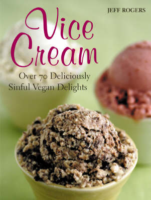 Vice Cream: Gourmet Vegan Desserts (Paperback)