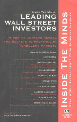 Leading Wall Street Investors: Industry Leaders Reveal the Secrets to Profiting in Turbulent Markets - Inside the Minds (Paperback)