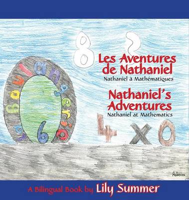 Les Aventures de Nathaniel Nathaniel a Mathematiques / Nathaniel's Adventures Nathaniel at Mathematics - A Bilingual Book (Hardback)
