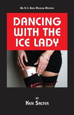 Dancing with the Ice Lady: An R. C. Bean Mystery Novel (Paperback)