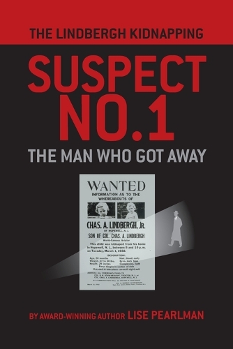 The Lindbergh Kidnapping Suspect No. 1: The Man Who Got Away (Paperback)
