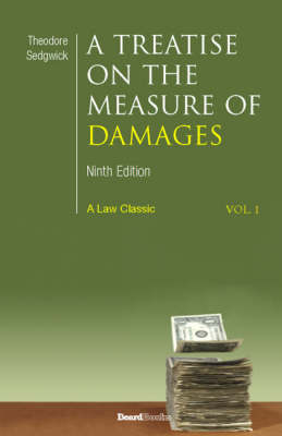 A Treatise on the Measure of Damages: or an Inquiry into the Principles Which Govern the Amount of Pecuniary Compensation Awarded by Courts of Justice: Vol 2: Or an Injury into the Principles Which Govern the Amount of Pecuniary Compensation Awarded by Courts of Justice (Paperback)