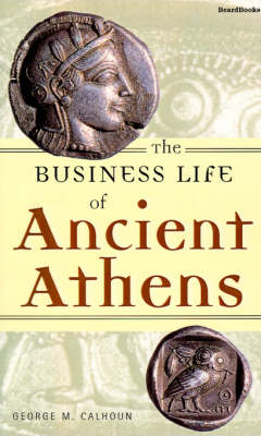 The Business Life of Ancient Athens (Paperback)