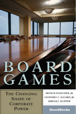 Board Games: The Changing Shape of Corporate Power (Paperback)