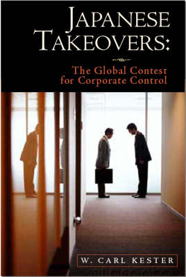 Japanese Takeovers: The Global Contest for Corporate Control (Paperback)