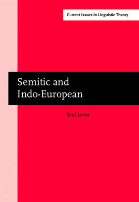 Semitic and Indo-European: Volume II: Comparative morphology, syntax and phonetics - Current Issues in Linguistic Theory 226 (Hardback)