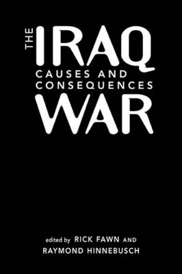 The Iraq War: Causes and Consequences (Hardback)