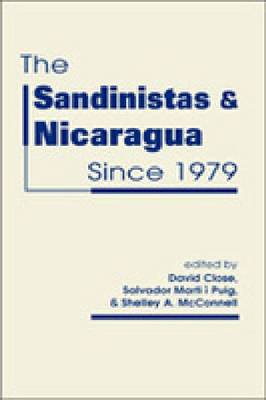 Sandinistas and Nicaragua Since 1979 (Hardback)