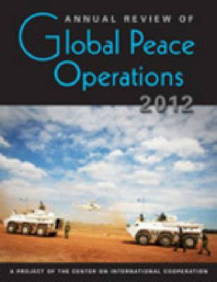 Annual Review of Global Peace Operations, 2012 (Hardback)
