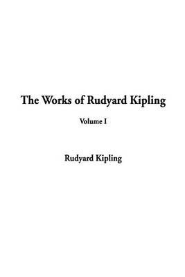 The Works of Rudyard Kipling, Volume I (Hardback)