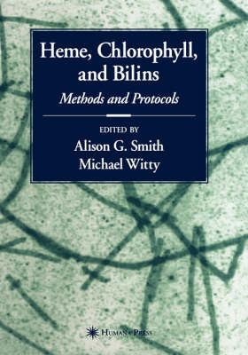 Heme, Chlorophyll, and Bilins: Methods and Protocols - Springer Protocols Handbooks (Hardback)