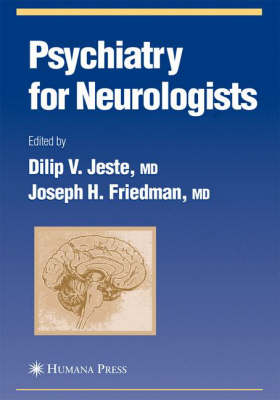 Psychiatry for Neurologists - Current Clinical Neurology (Hardback)