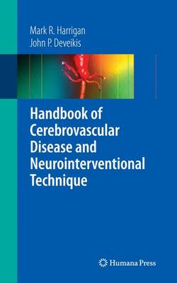 Handbook of Cerebrovascular Disease and Neurointerventional Technique - Contemporary Medical Imaging (Paperback)
